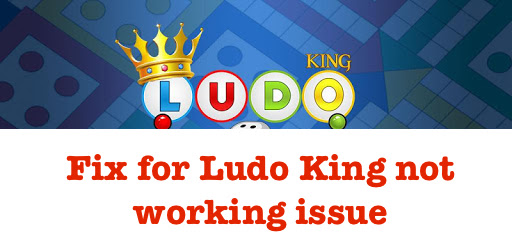 Solutions for Ludo King not working issue